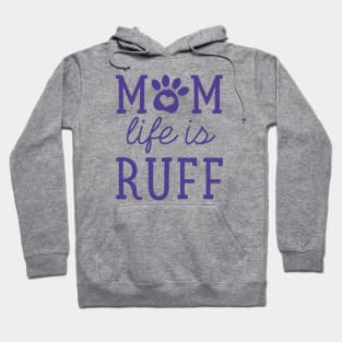 Mom Life Is Ruff Hoodie